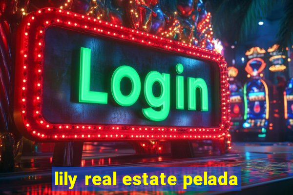 lily real estate pelada